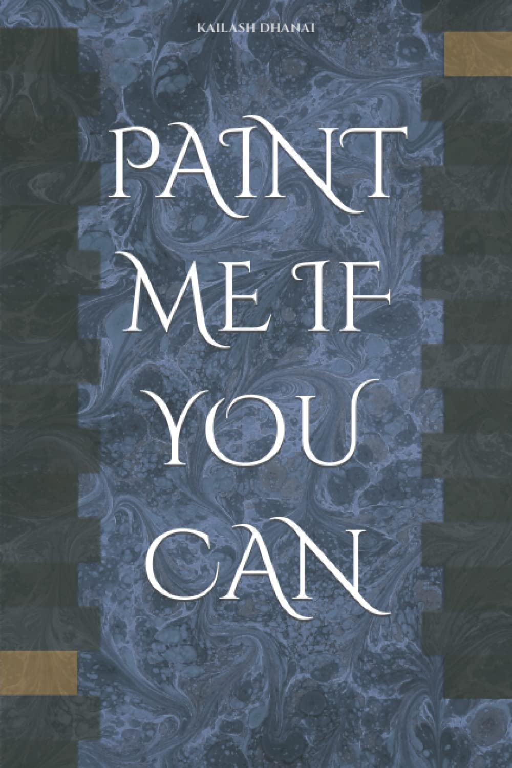 

PAINT ME IF YOU CAN (Independently published)