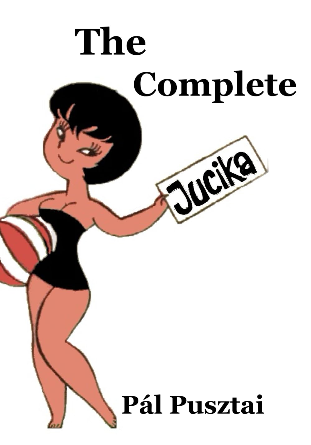 

The Complete Jucika (Independently published)
