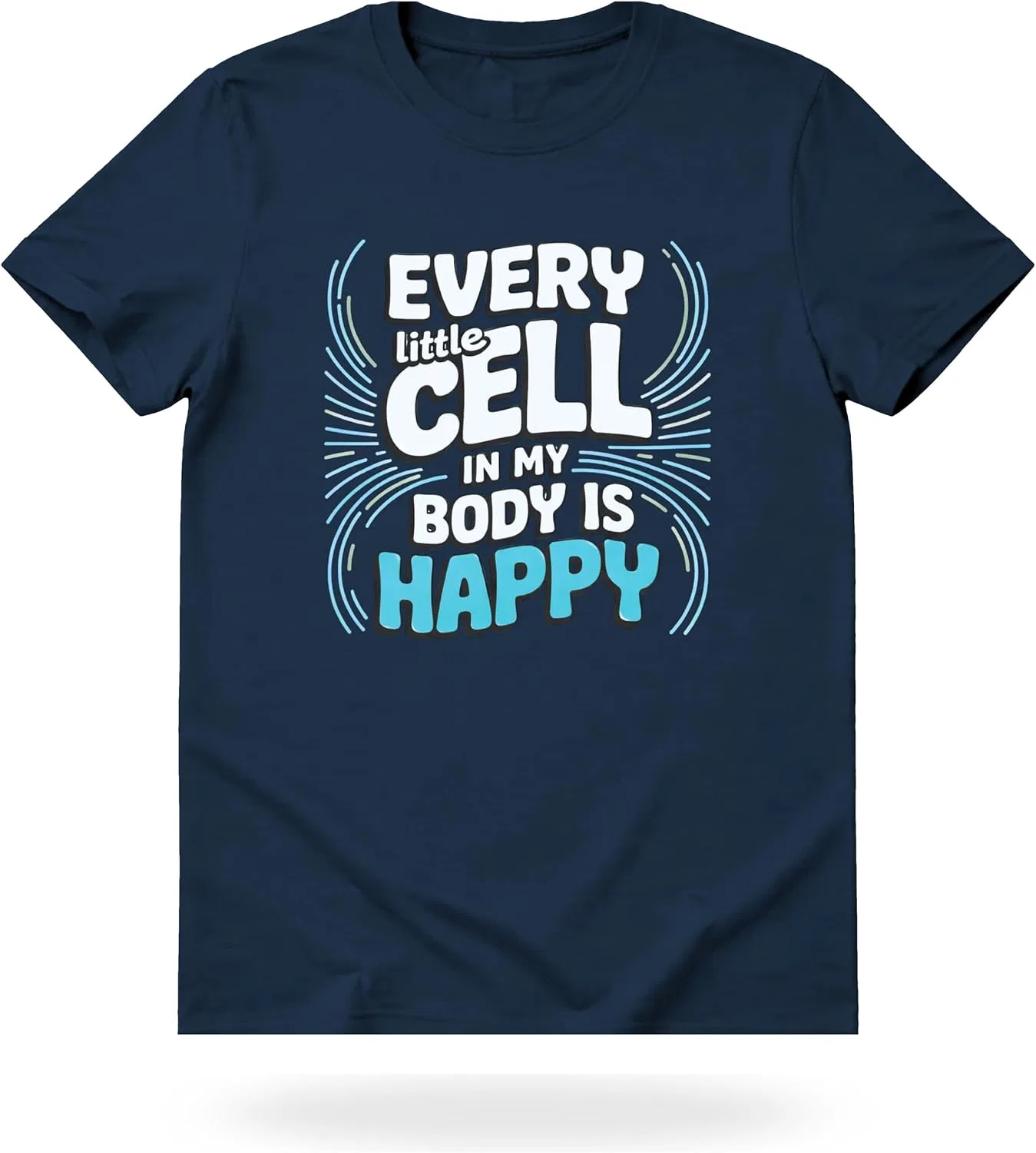 Мужская футболка с принтом Every Little Cell in My Body is Happy Shirt, синий