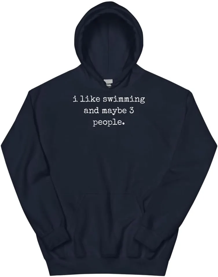Swimming Hoodie, I Like Swimming And Maybe 3 People #25D184