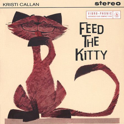 

CD диск Callan, Kristi: Feed the Kitty