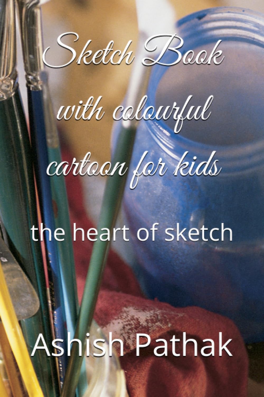 

Sketch Book with colourful cartoon for kids: the heart of sketch (Independently published)