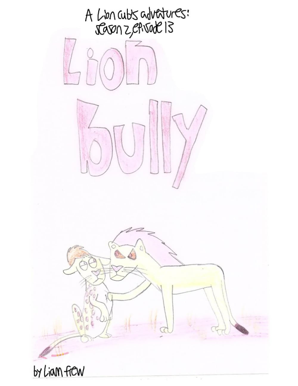 

Lion bully: Season 2, episode 13: (Independently published)