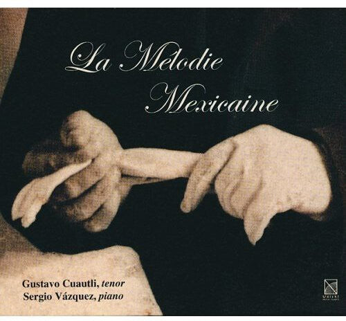 

CD диск Cuautli, Gustavo / Vazquez, Sergio: La Melodie Mexicaine