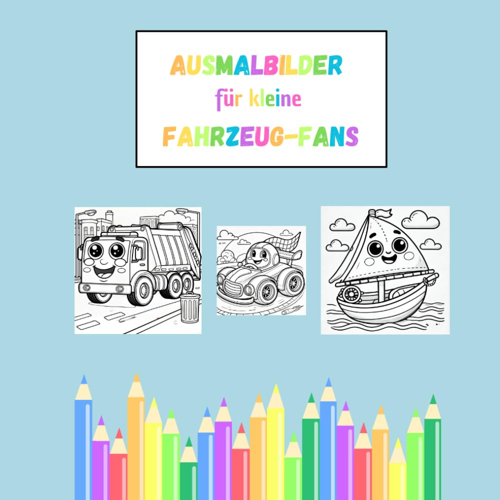 

„Rasante Abenteuer: Ausmalbilder für kleine Fahrzeug-Fans“: „Ein kreativer Malspaß mit Bussen, Autos, Lastwagen und mehr für kleine Entdecker“ (German Edition) (Independently published)