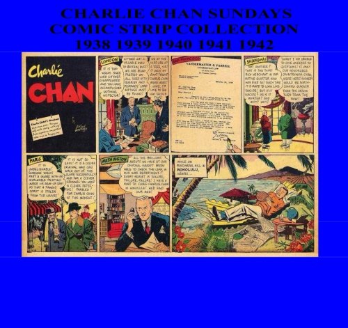 

Charlie Chan Sundays Comic Strip Collection: 1938 1939 1940 1941 1942 (CreateSpace Independent Publishing Platform)