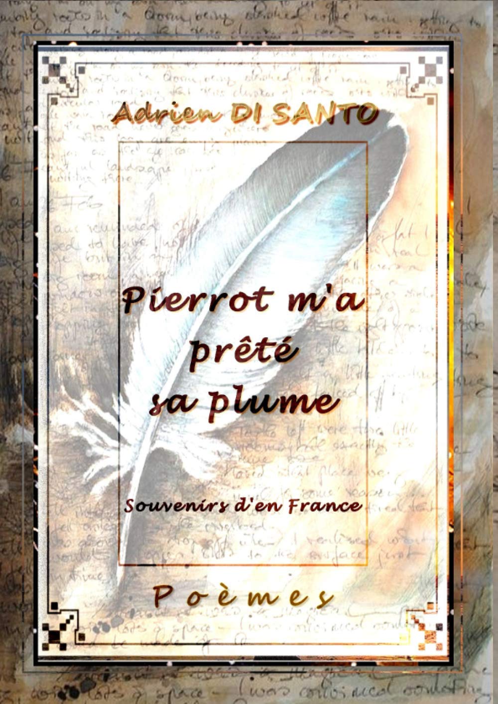 

Pierrot m'a prêté sa plume: Souvenirs d'en France (French Edition) (Independently published)