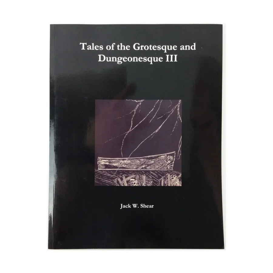 

Tales of the Grotesque and Dungeonesque III, Tales of the Grotesque and Dungeonesque, мягкая обложка