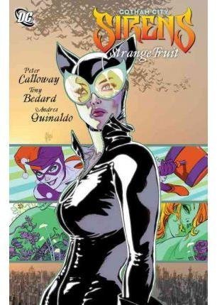 

Tony Bedard, Andres Guinaldo'sGotham City Sirens: Strange Fruit [Hardcover]2011 (DC Comics)