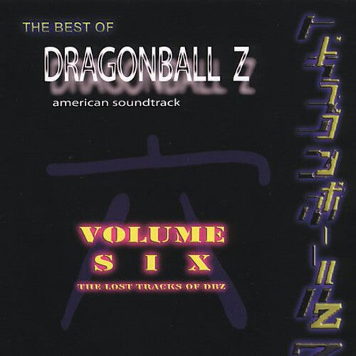 

CD диск Dragon Ball Z 6: Lost Tracks of Dbz / O.S.T.: Dragon Ball Z 6: Lost Tracks of DBZ (Original Soundtrack)