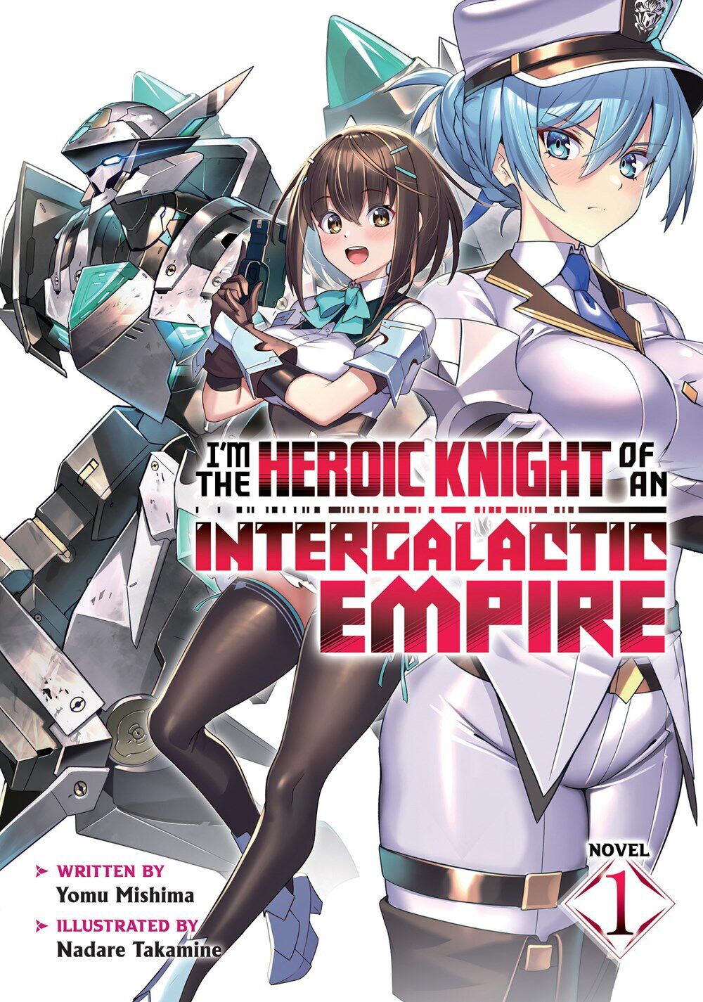 

Новелла I'm the Heroic Knight of an Intergalactic Empire! Novel Volume 1