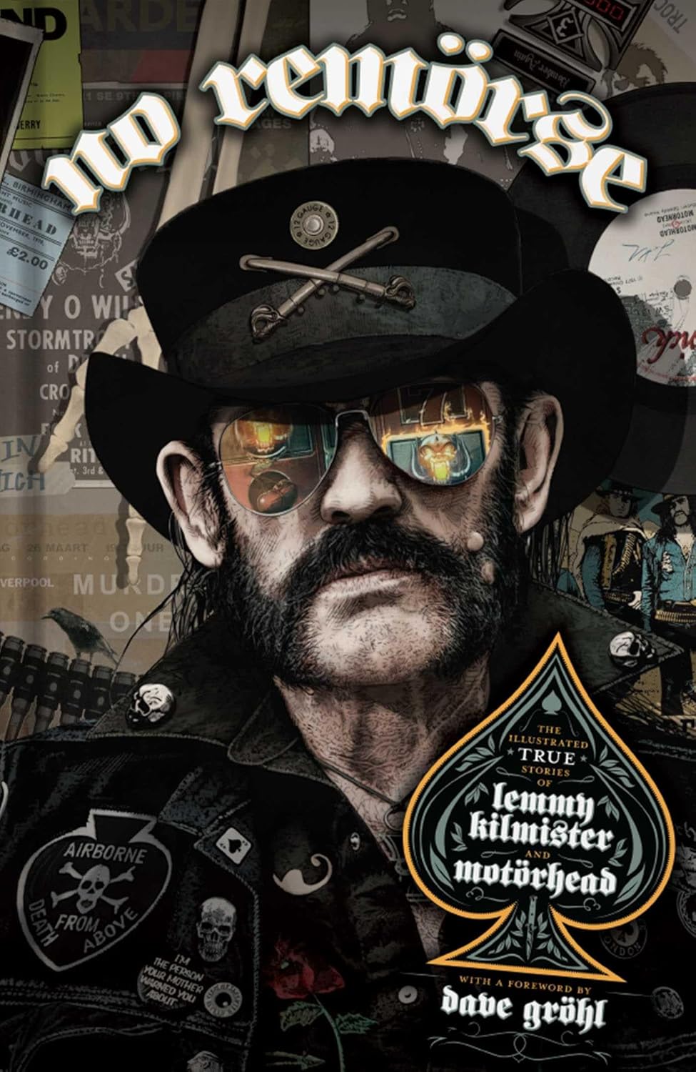

NO REMÖRSE: The Illustrated True Stories of Lemmy Kilmister and Motörhead