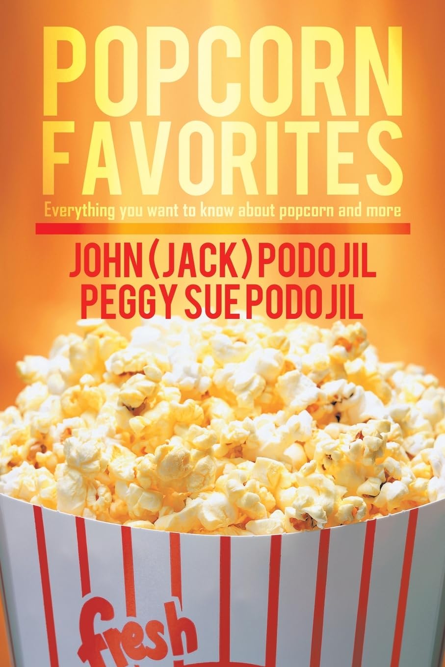 

Popcorn Favorites: Everything you want to know about popcorn and more (Trafford Publishing)