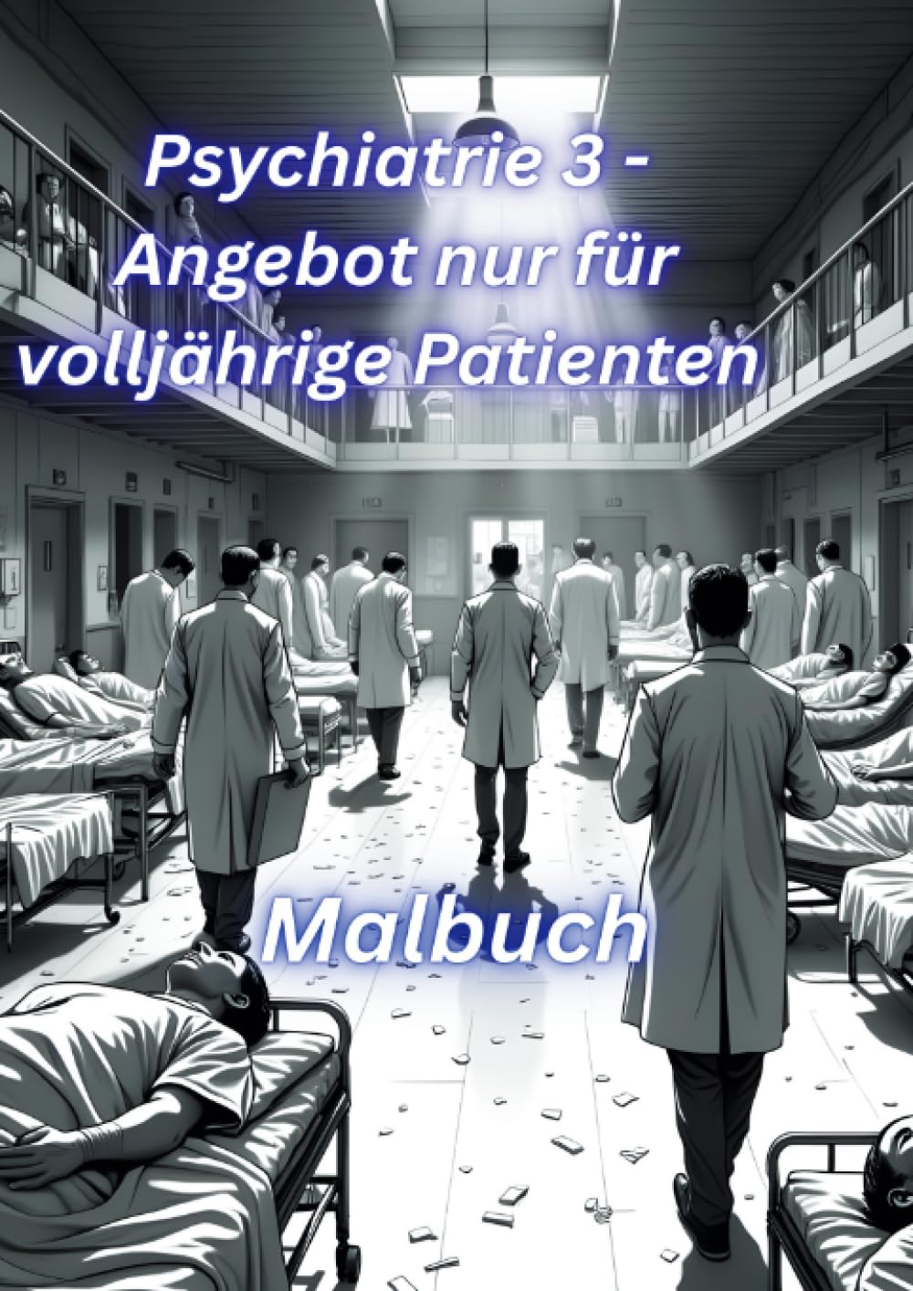

Psychiatrie 3- Angebot nur für Volljährige Patienten: Jürgen Arnold (German Edition) (epubli)