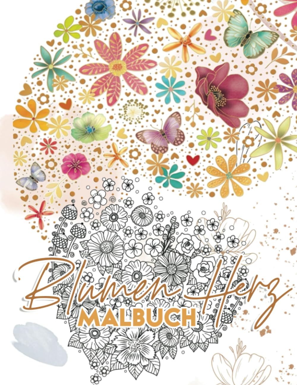 

Blumen Herz Malbuch: Eine perfekte Geschenkidee für Weihnachten - Entspannung und Stressabbau für Erwachsene und Jugendliche (German Edition) (Independently published)