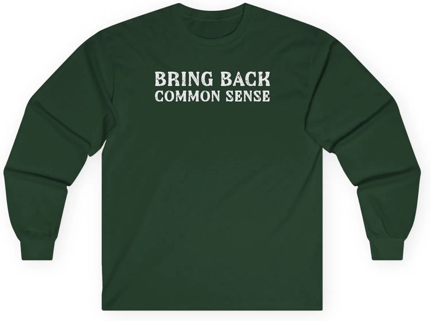 Женская футболка с длинным рукавом Bring Back Common Sense, тёмно-зелёный