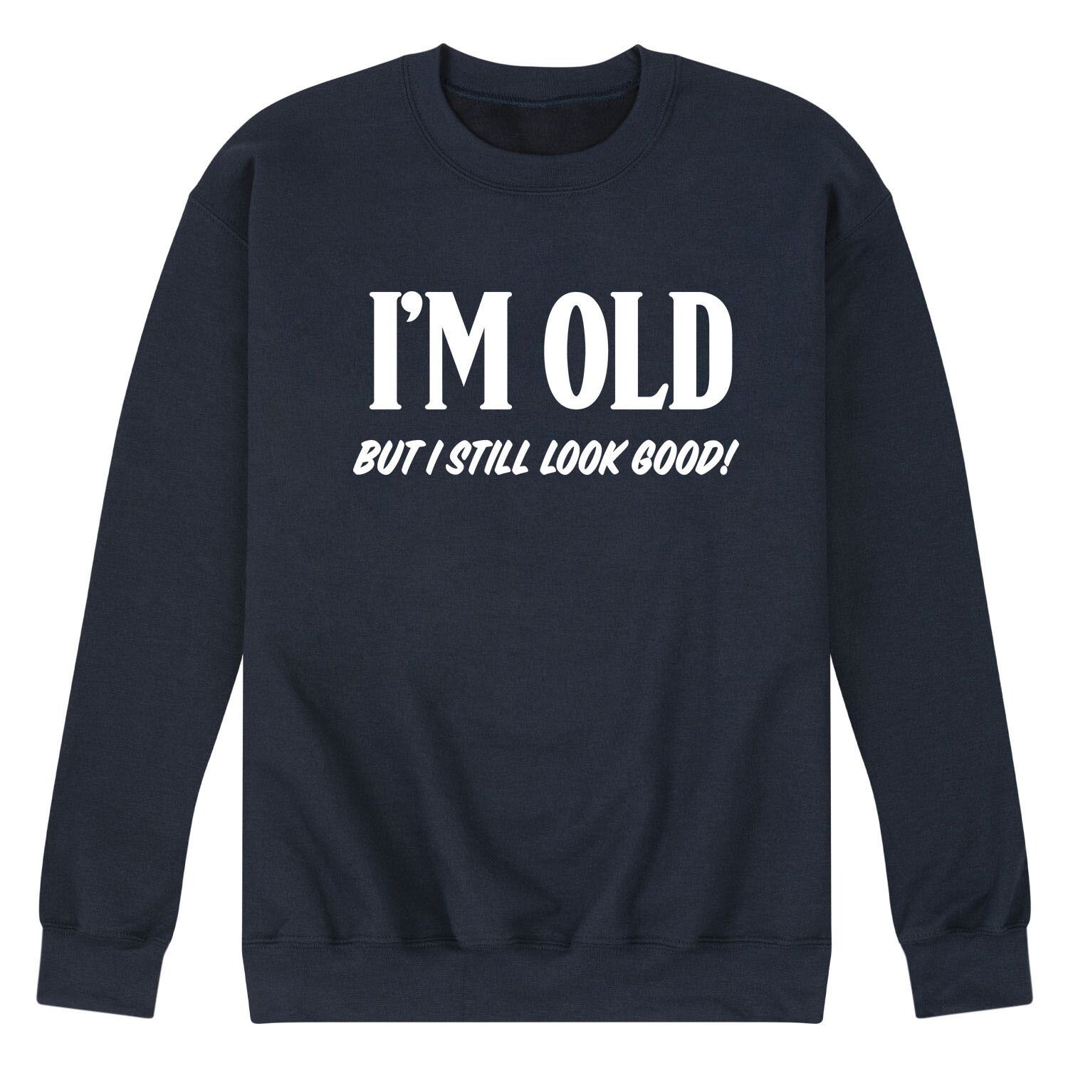 

Мужской флисовый свитшот Im Old Still Look Good Licensed Character