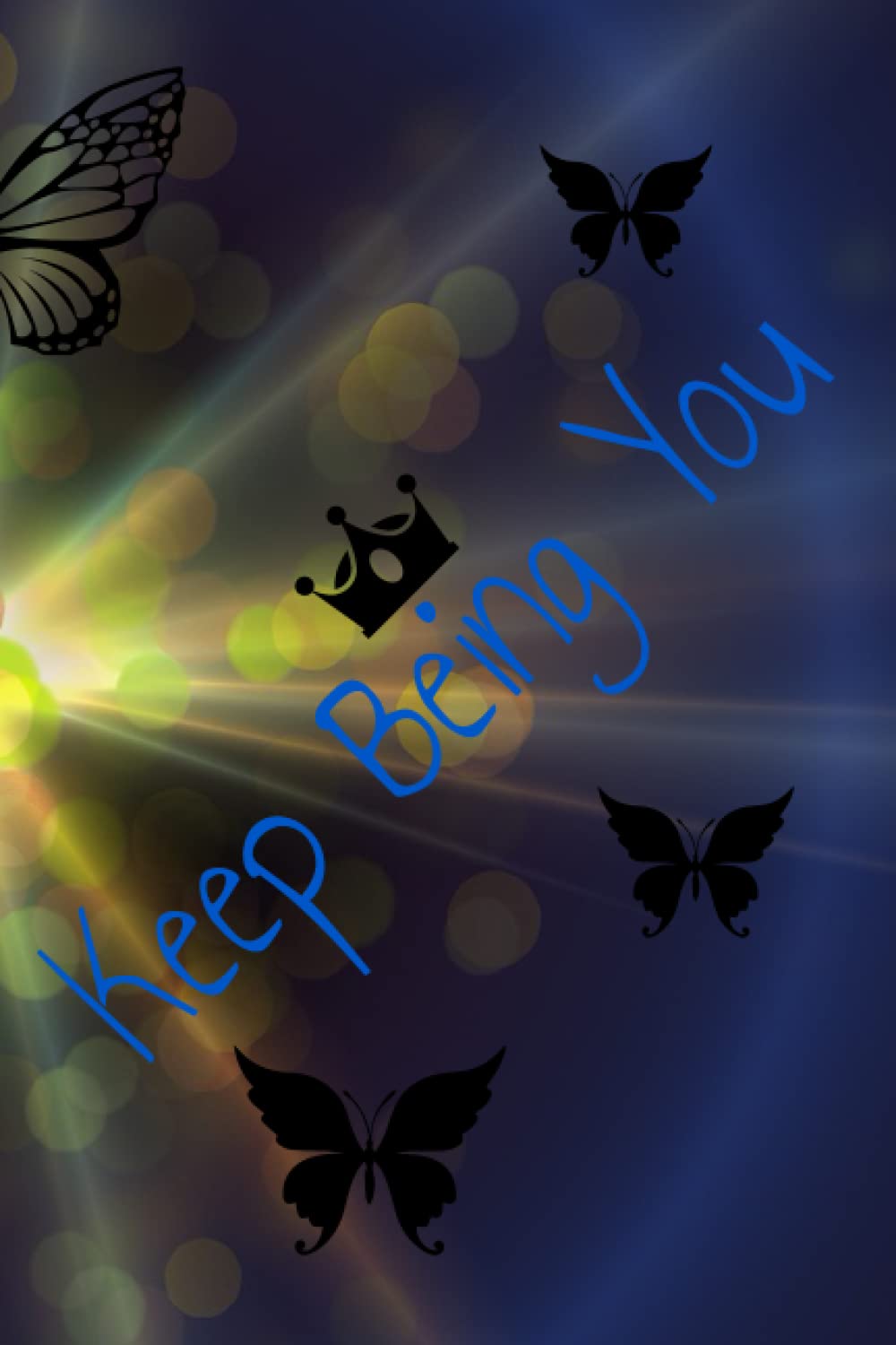 

Keep Being You Signature Diary/Journal, Perfect for any writing use, Perfect 6x9 size for storage, Perfect for gifts, 120 Page Count for Your Creative Ideas for Women/Girls (Independently published)