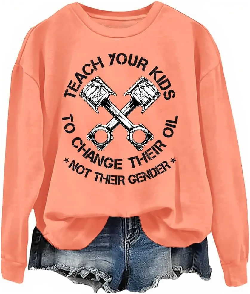 

Свитшот и худи Teach To Change Their Oil Not Their Gender Woati