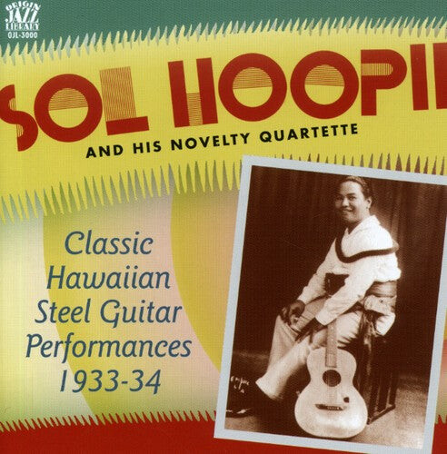 

CD диск Hoopii, Sol & His Novelty Quartette: Classic Hawaiian Steel Guitar 1933-34
