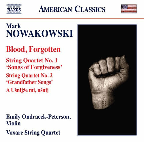 

CD диск Nowakowski / Voxare String Quartet: Mark Nowakowski: Blood / Forgotten