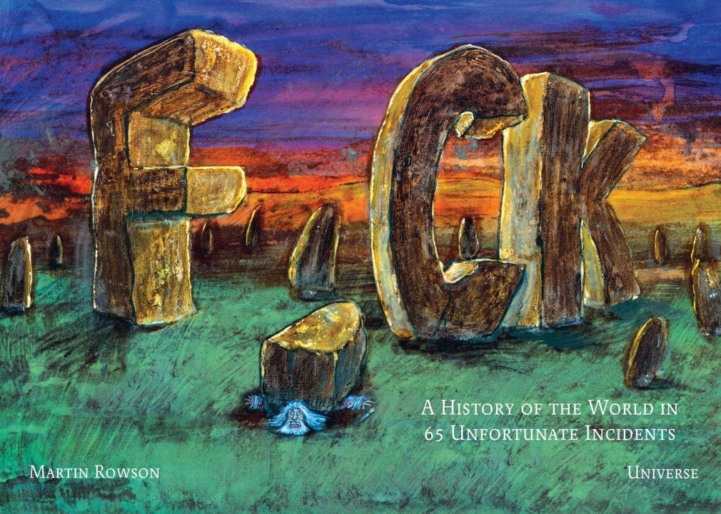 

F*ck: The History of the World in 65 Unfortunate Incidents (Universe)