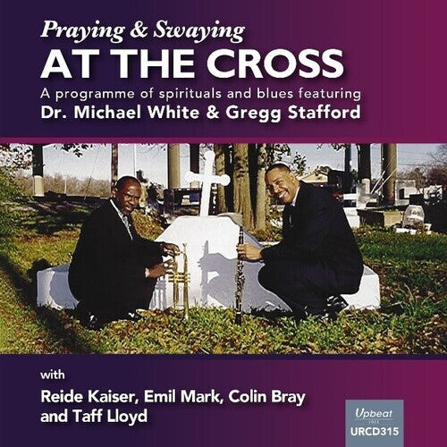 

CD диск White, Dr Michael / Stafford, Gregg: Swaying & Praying At The Cross