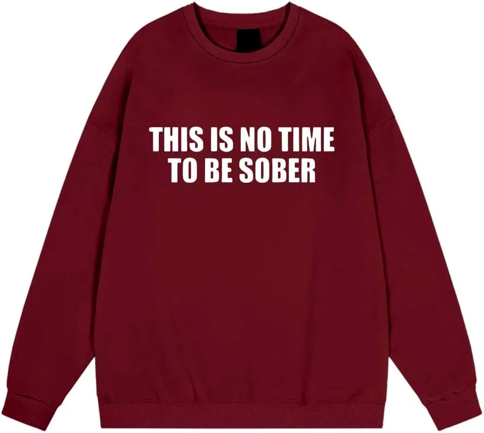 

Толстовка с принтом "This is No Time To Be Sober" для женщин и мужчин Kzggs