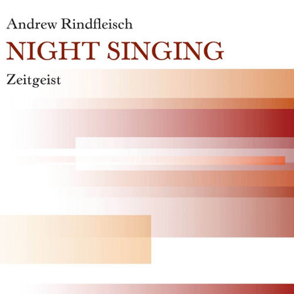 

Диск CD Andrew Rindfleisch: Night Singing - Andrew Rindfleisch, Pat O'Keefe, Zeitgeist New Music Ensemble