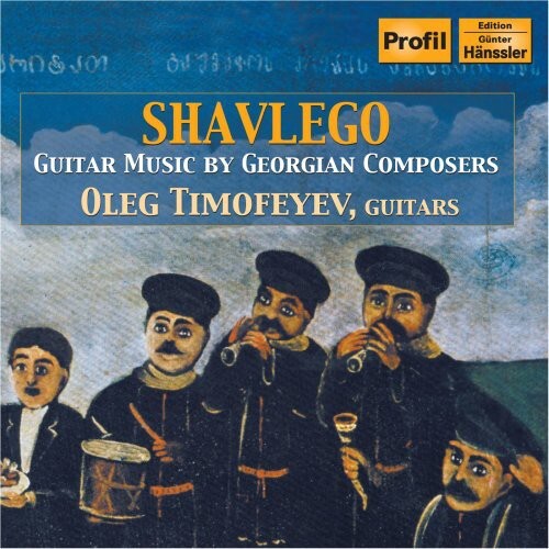 

CD диск Georgian Composers / Timofeyev: Shavlego: Georgian Guitar Music
