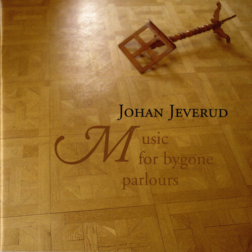 

CD диск Jeverud, Johan: Music Bygone Parlours