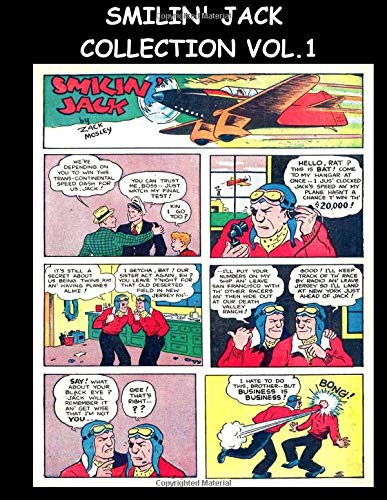 

Smilin' Jack Collection Vol. 1: Golden Age Adventure Aviation Comic Collection From Dell Four Color Smilin' Jack Comics (CreateSpace Independent Publishing Platform)