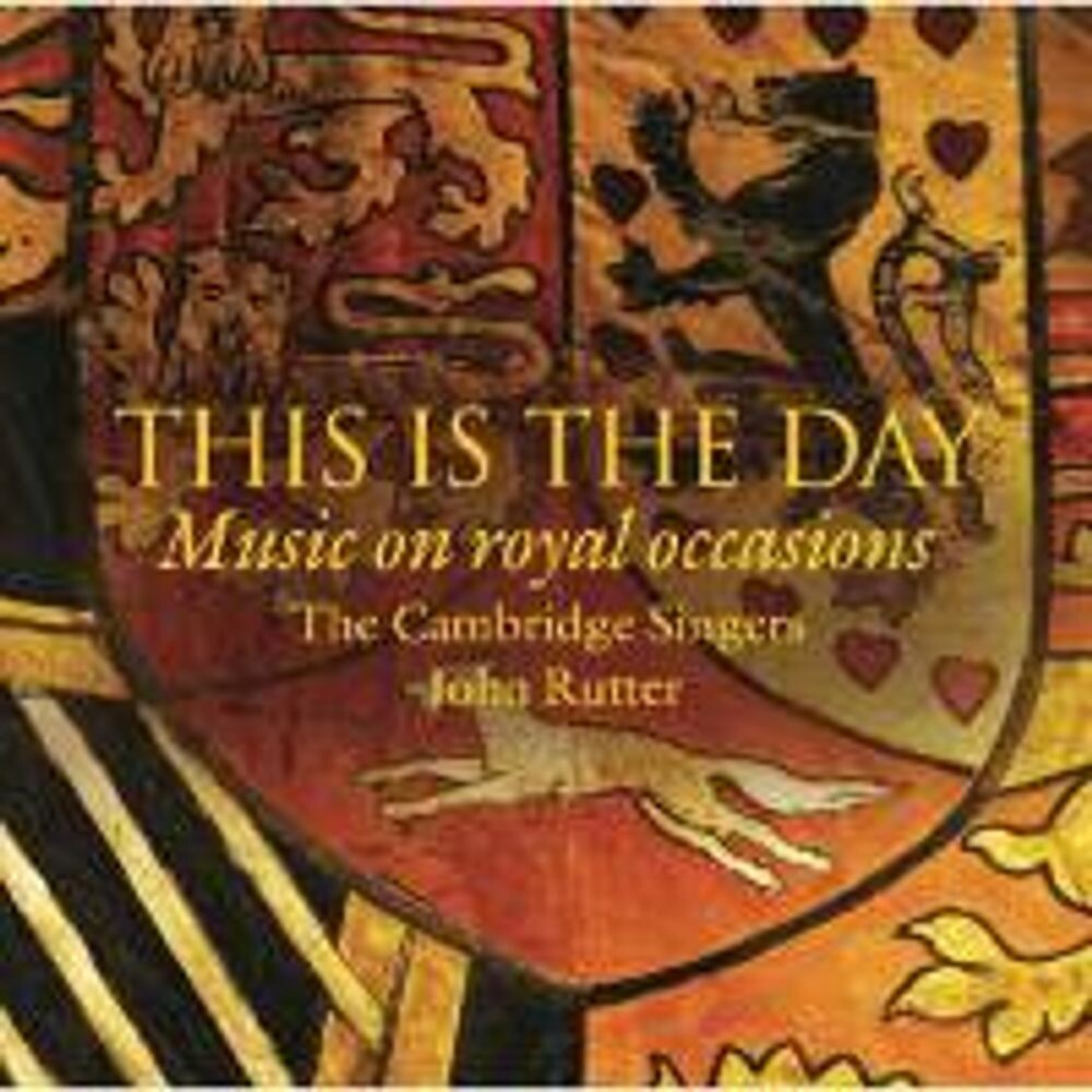 

Диск CD This Is The Day - Music On Royal Occasions - John Rutter, Elin Manahan Thomas, Andrew Lucas, Aurora Orchestra, The Cambridge Singers