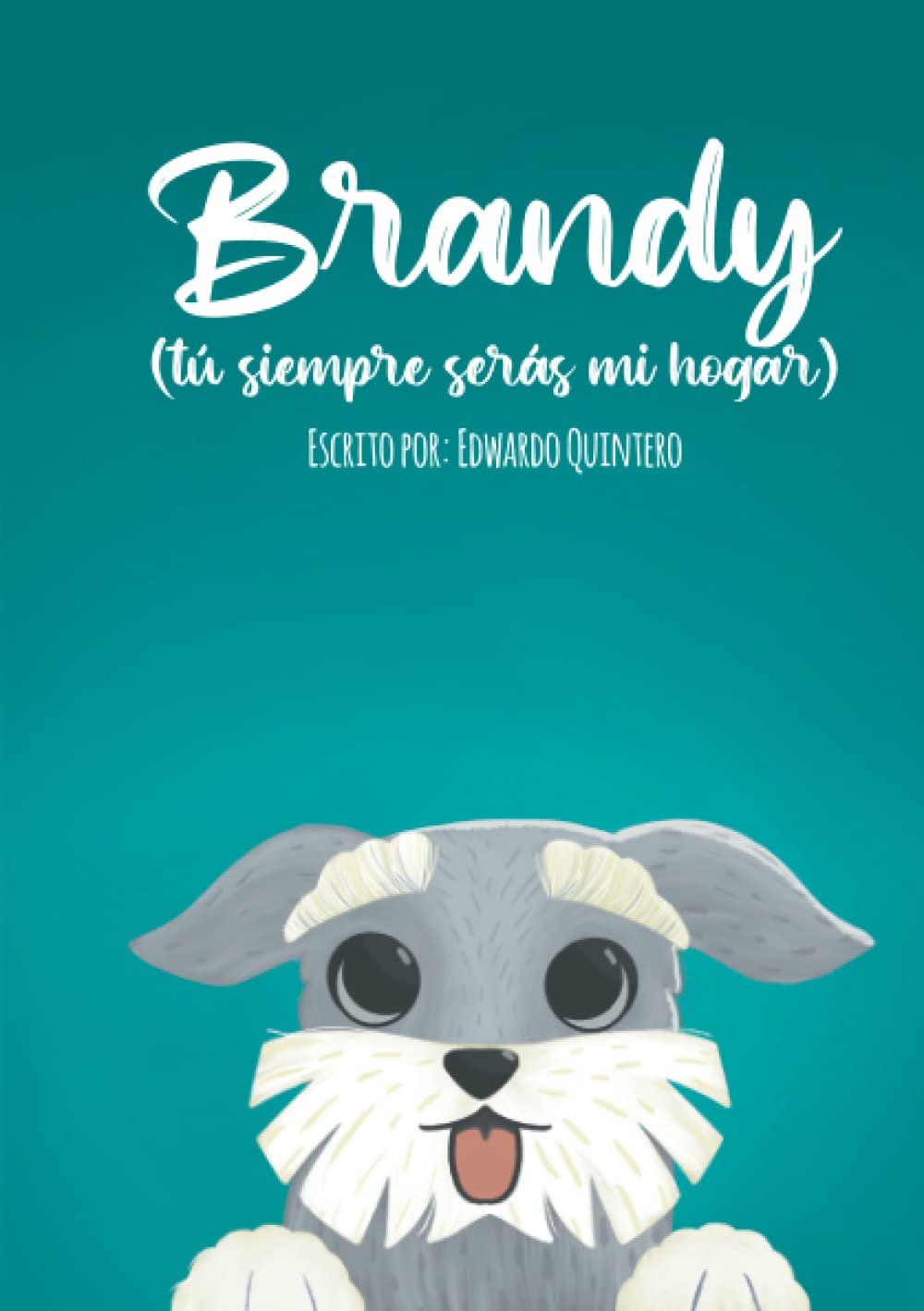 

Brandy (tú siempre serás mi hogar) (Spanish Edition) (Independently published)