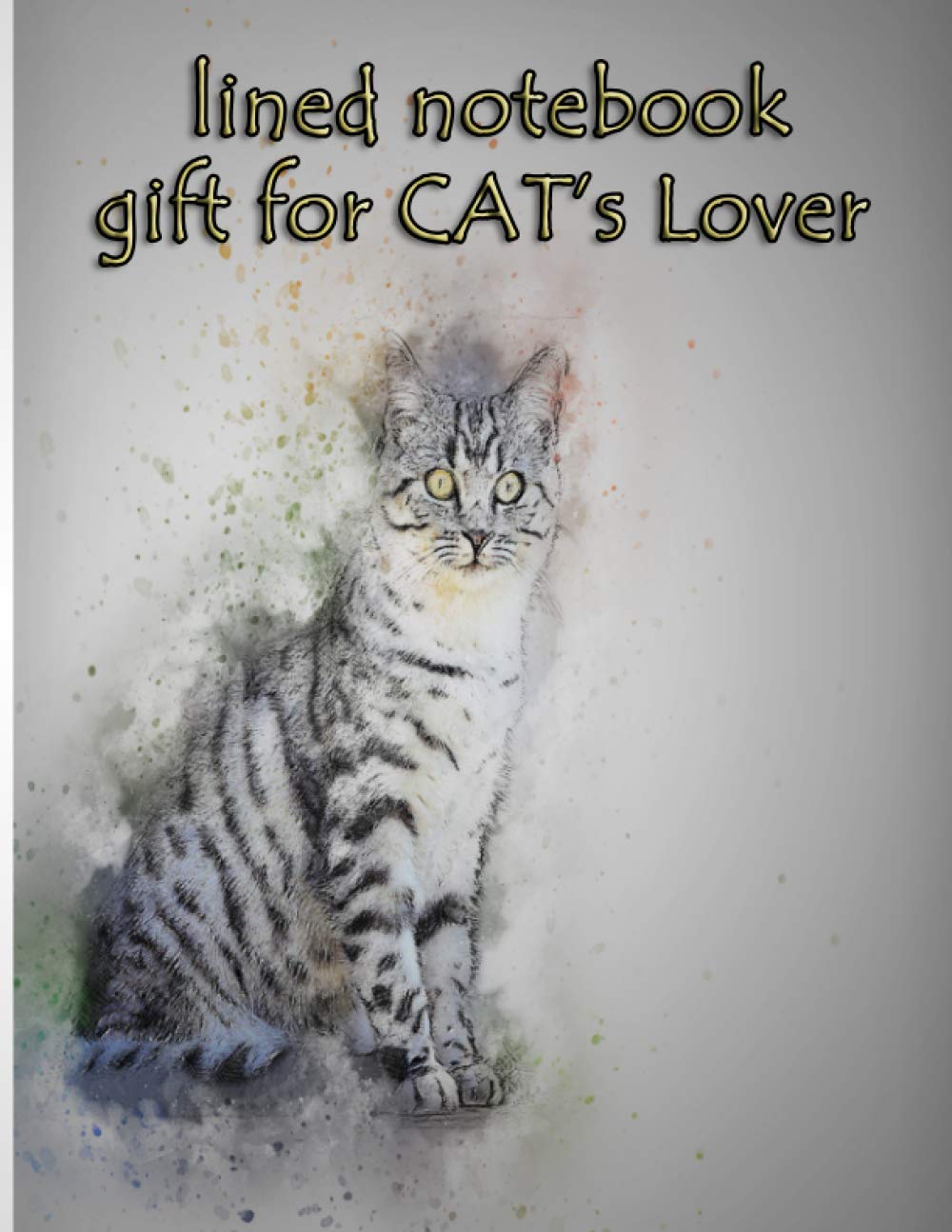 

Lined notebook gift for CAT's lover: 8,5 x 11 inches 21,59 x 27,94 cm lined notebook for drawing designe in matte cover (Independently published)
