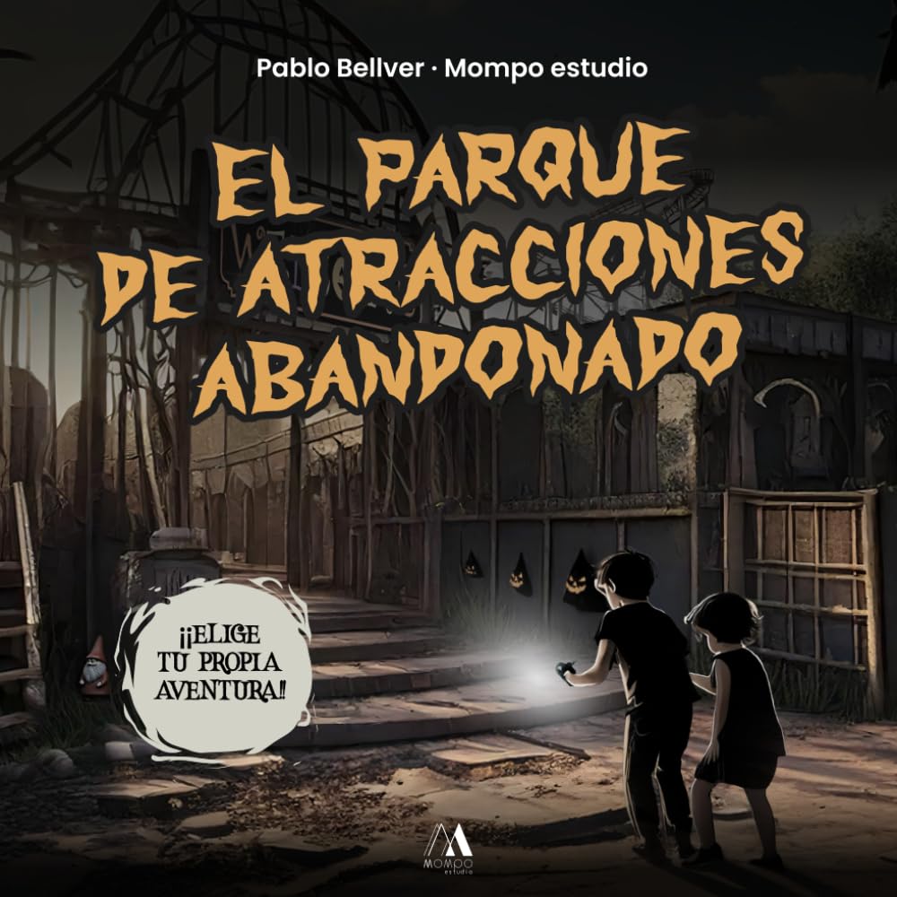 

El parque de atracciones abandonado: Ayuda a Darío y Daniela a salir del parque de atracciones abandonado! (Spanish Edition) (Independently published)