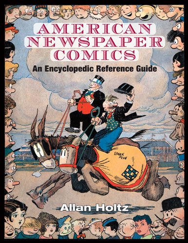 

American Newspaper Comics: An Encyclopedic Reference Guide (Univ of Michigan Pr)