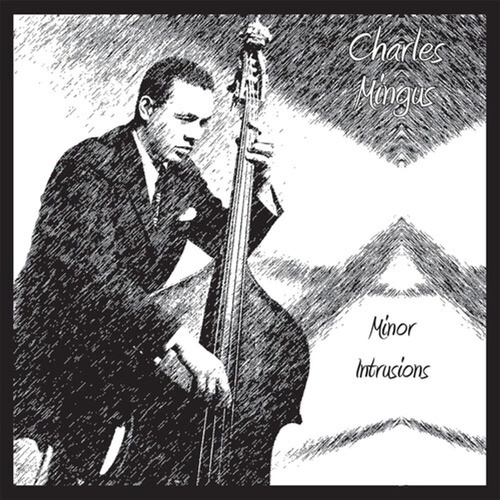 

Диск CD Minor Intrusions - Charles Mingus