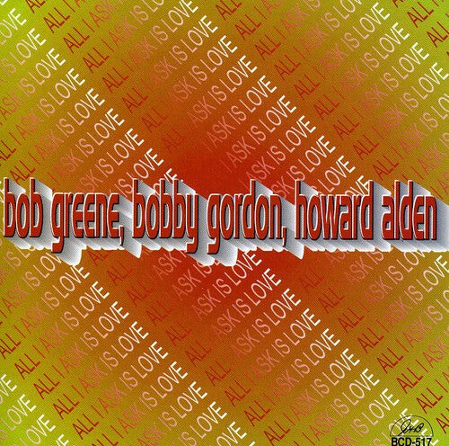 

CD диск Greene, Bob / Gordon, Bobby / Alden, Howard: All I Ask Is Love