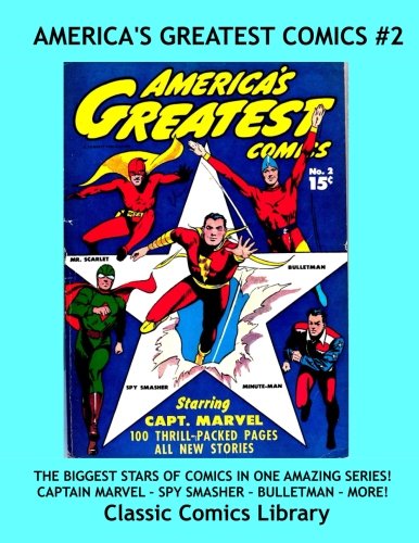 

America's Greatest Comics #2: THE BIGGEST STARS OF COMICS IN ONE AMAZING SERIES: Highest Quality, Best Selection An Price Comic Reprints by Classic Comics Library (CreateSpace Independent Publishing Platform)