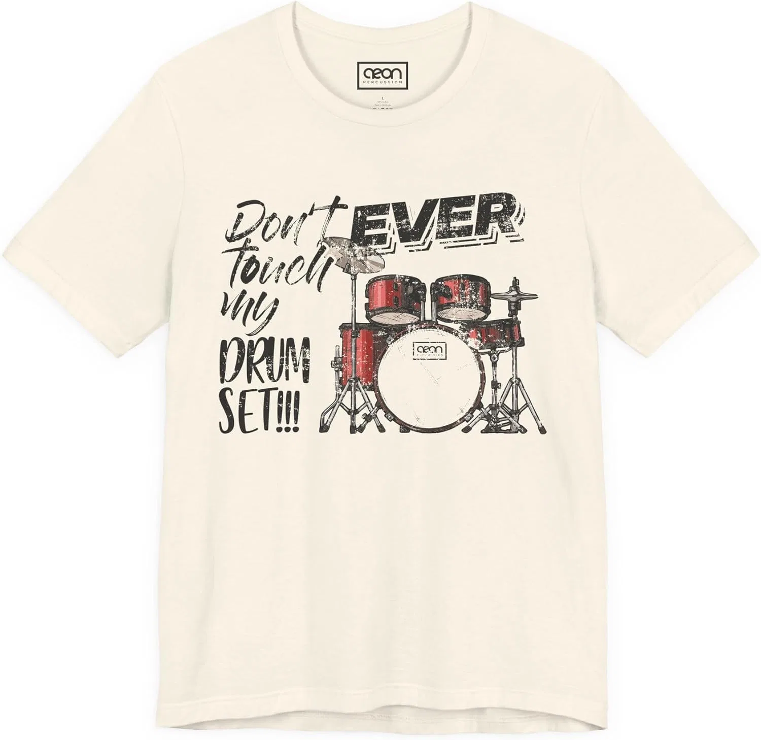 Футболка с принтом Don't Ever Touch My Drum Set, Natural