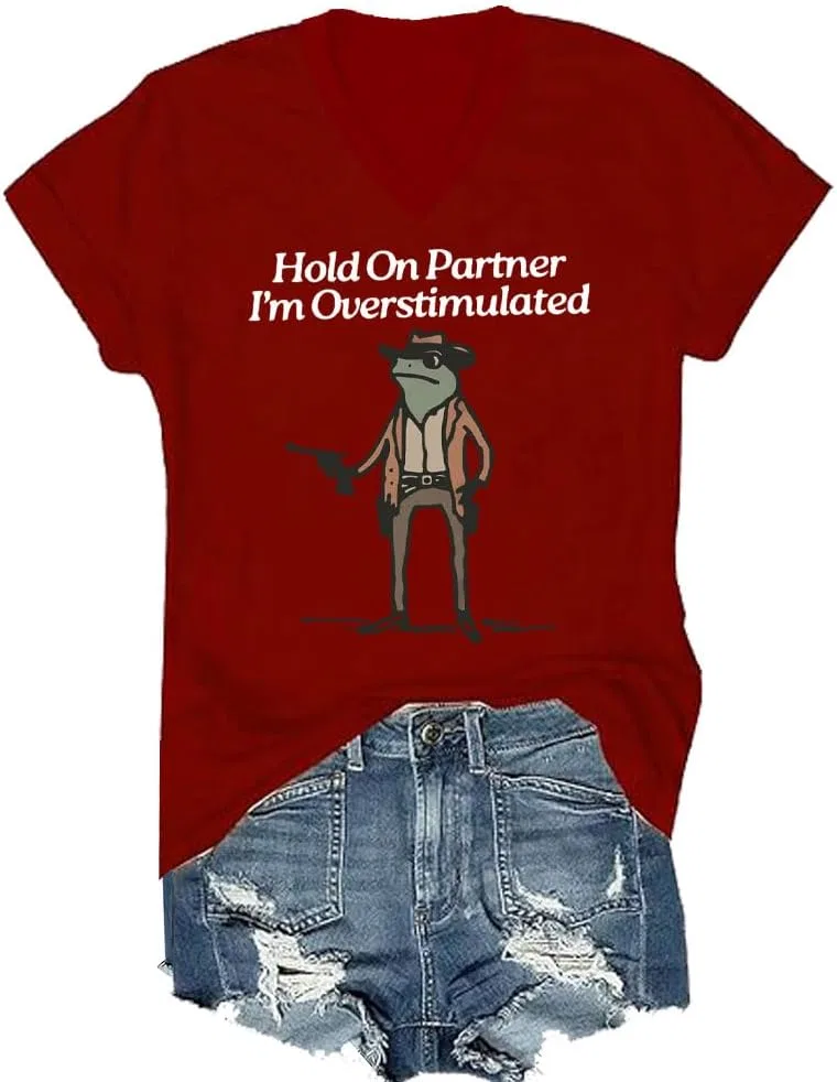 Женская футболка с принтом Hold On Partner Im Overstimulated Regular Fit, Claret