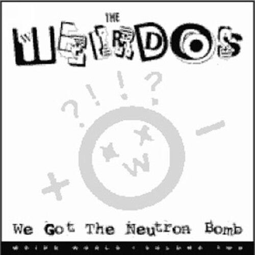 

Виниловая пластинка Weirdos: We Got the Neutron Bomb