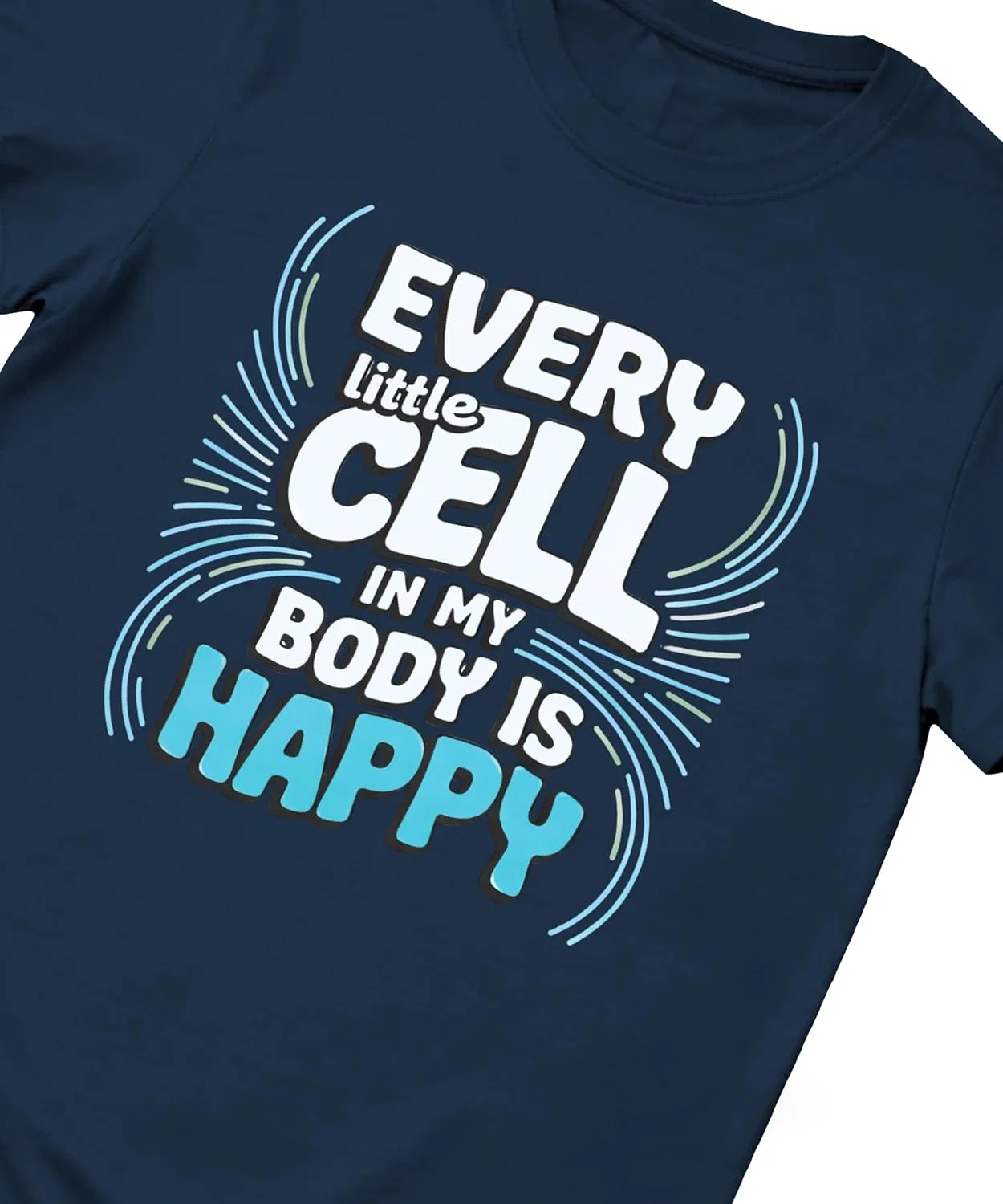 Мужская футболка с принтом Every Little Cell in My Body is Happy Shirt, синий — фото 2