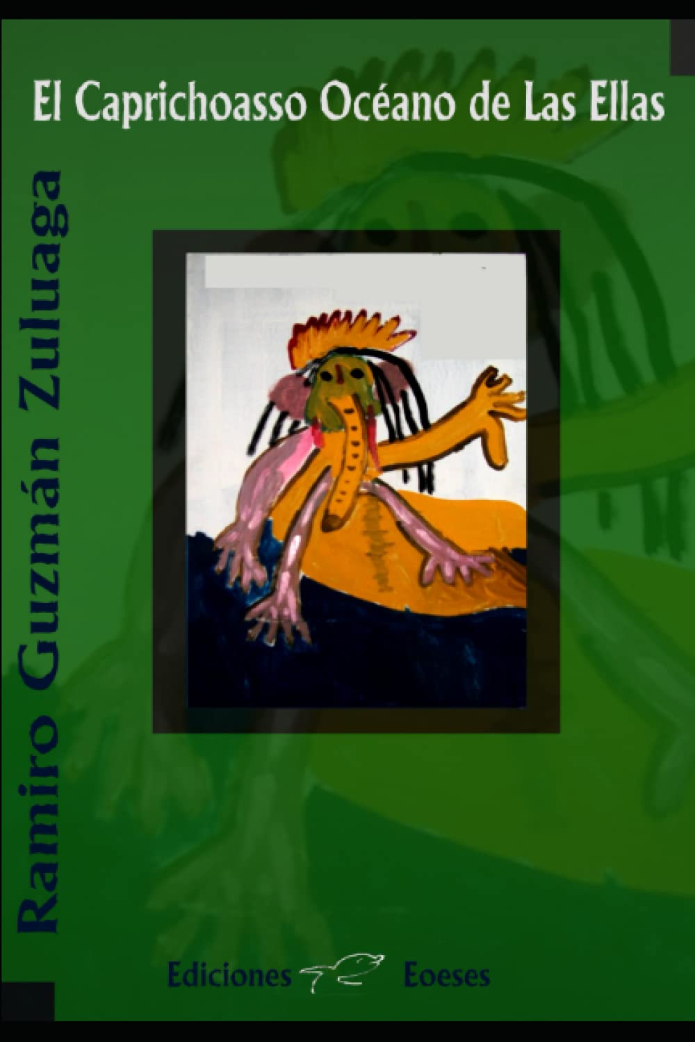 

El Caprichoso Océano de Las Ellas (Spanish Edition) (Independently published)