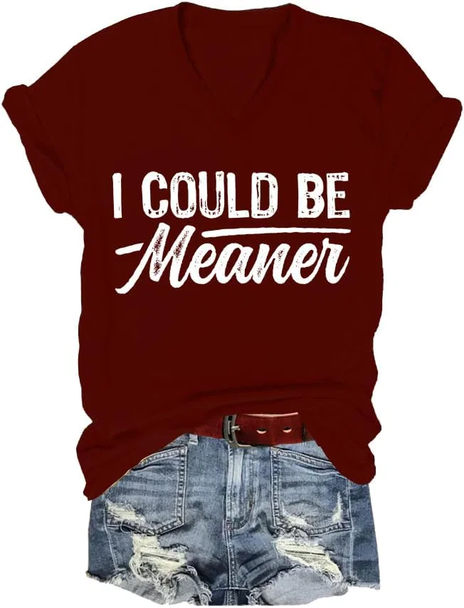 Унисекс V-образная футболка с принтом I Could Be Meaner, Claret