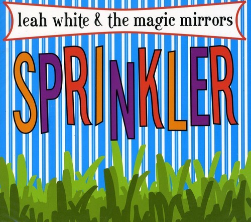 

CD диск White, Leah / Magic Mirrors: Sprinkler