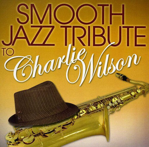 

CD диск Smooth Jazz Tribute: Smooth Jazz tribute to Charlie Wilson