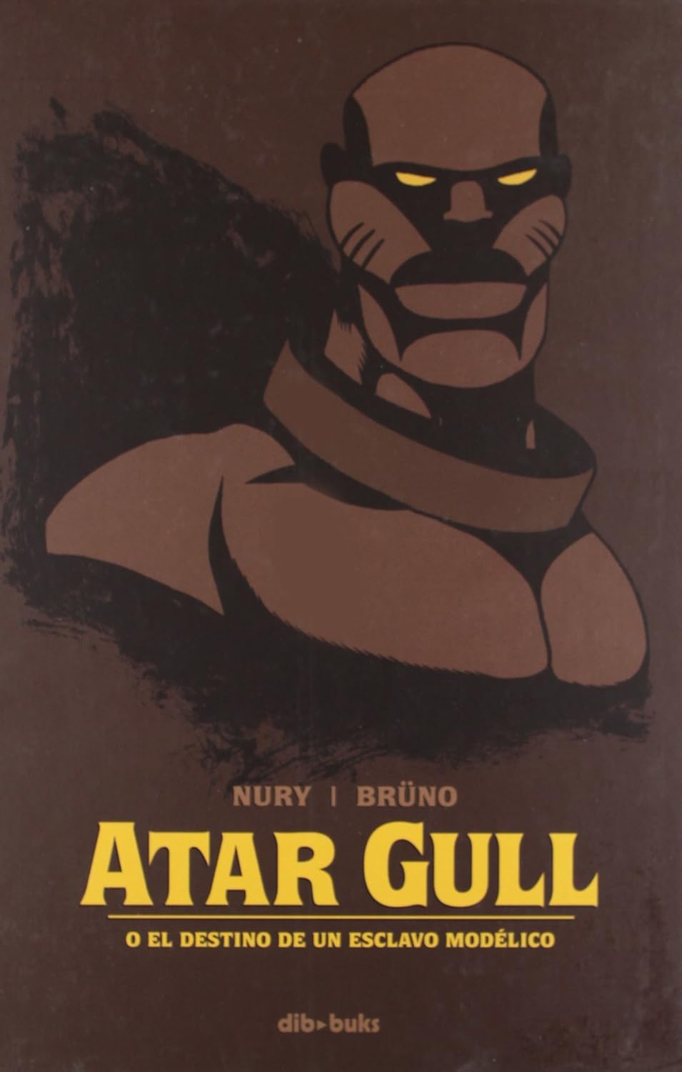 

Atar Gull: O el destino de un escalvo modélico (Dibbuks)