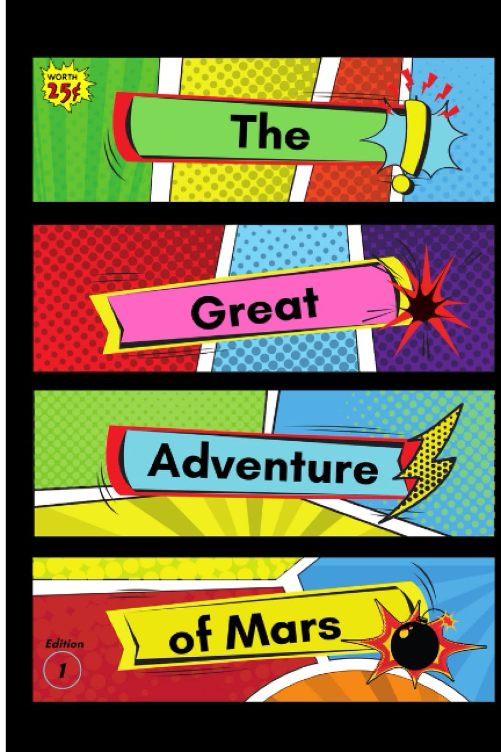 

The Great Adventure of Mars.: A cool kids comic where You create the story!